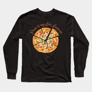 Pizza is my Love Language Long Sleeve T-Shirt